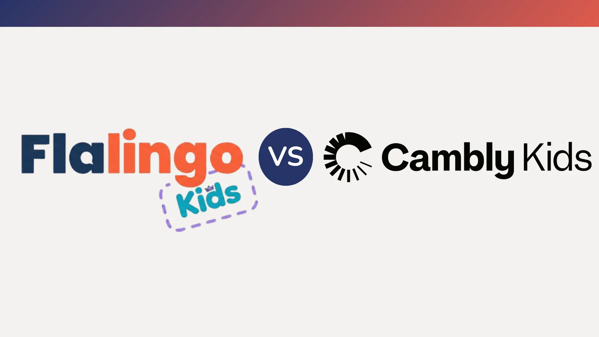 Flalingo Kids vs. Cambly Kids: ¿Acceso a profesores nativos o un plan de estudios estructurado?